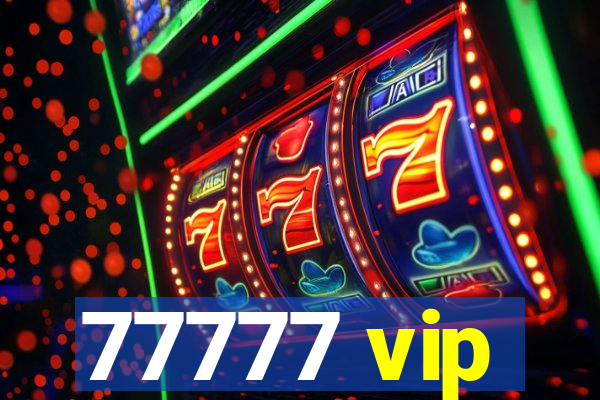 77777 vip